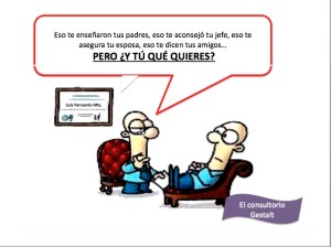 y tú qué quieres Psicoterapia Gestalt
